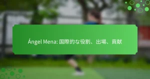 Ángel Mena: 国際的な役割、出場、貢献